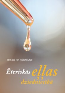 Tomass fon Rotenburgs ĒTERISKĀS EĻĻAS DZIEDNIECĪBĀ
